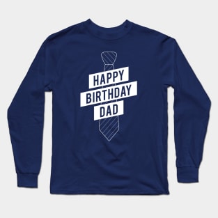 Happy Birthday Dad Long Sleeve T-Shirt